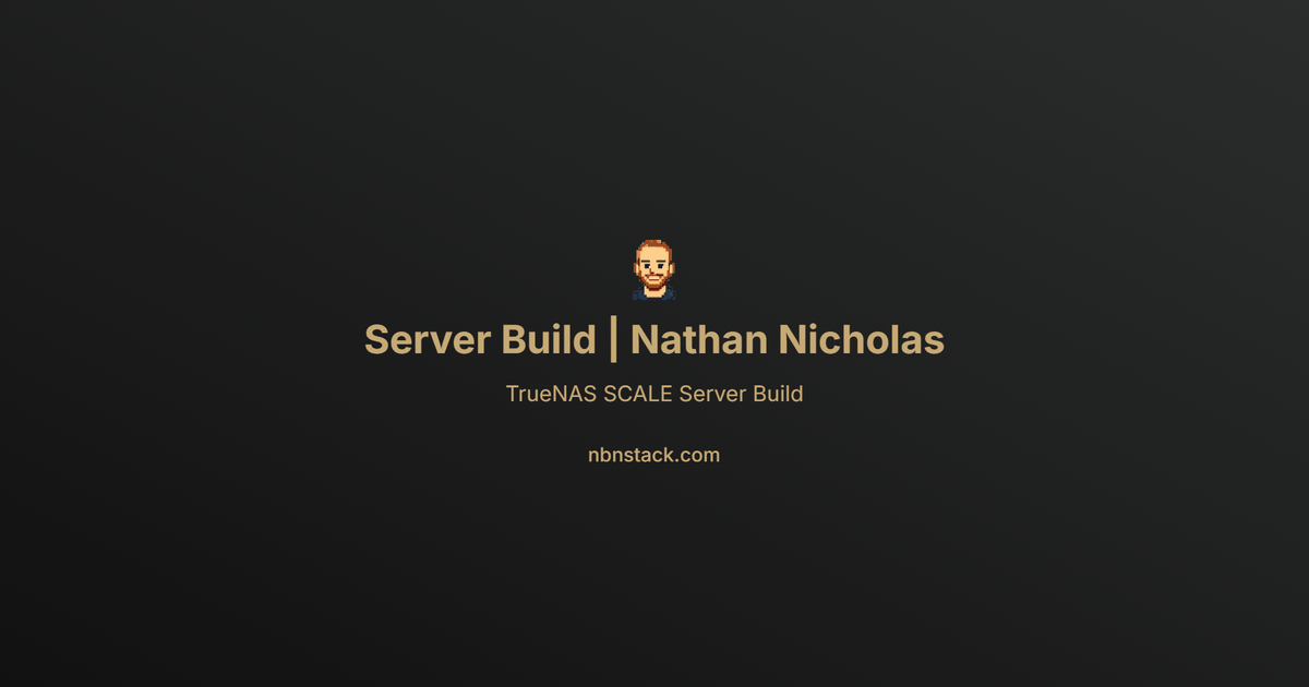 TrueNAS Server Build | Nathan Nicholas